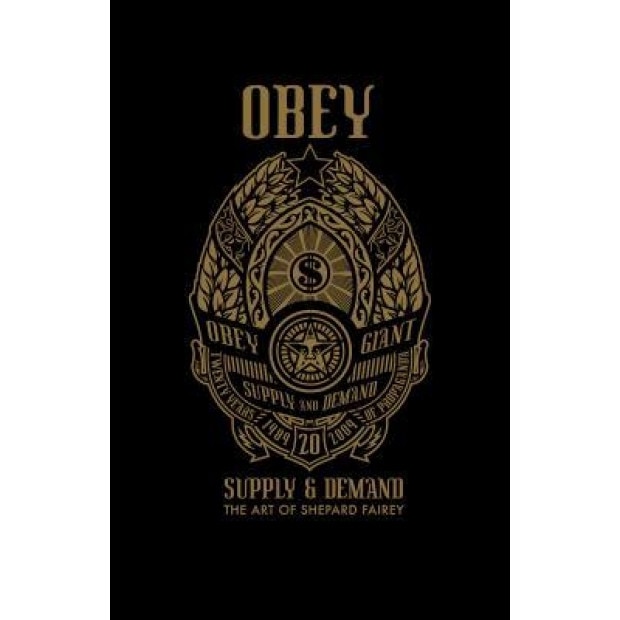 Obey: Supply and Demand, Shepard Fairey (Author)