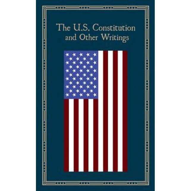 U.S. Constitution and Other Writings, Editors Of Press (Editor)