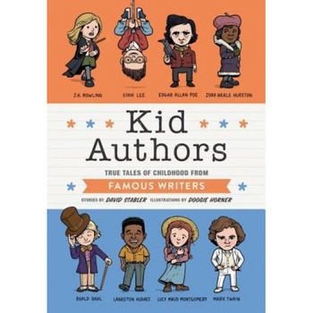 Kid Authors: True Tales of Childhood from Famous Writers, David Stabler (Author) Kid Authors: True Tales of Childhood from Famous Writers, David Stabler (Author)