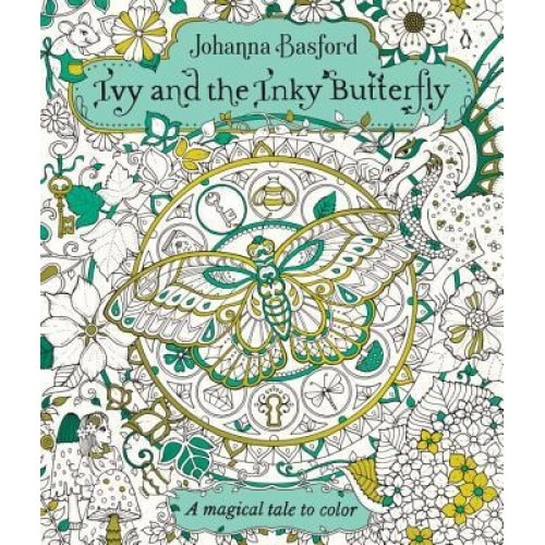 Ivy and the Inky Butterfly: A Magical Tale to Color, Johanna Basford (Author)