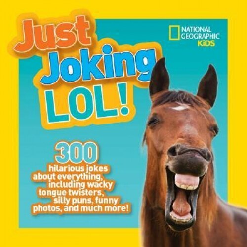 National Geographic Kids Just Joking Lol, National Geographic Kids (Author)
