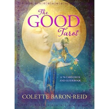 The Good Tarot A 78 Card Deck And Guidebook Colette Baron Reid Author Emag Ro