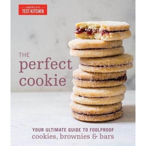 The Perfect Cookie: Your Ultimate Guide to Foolproof Cookies, Brownies, and Bars, America's Test Kitchen (Author)