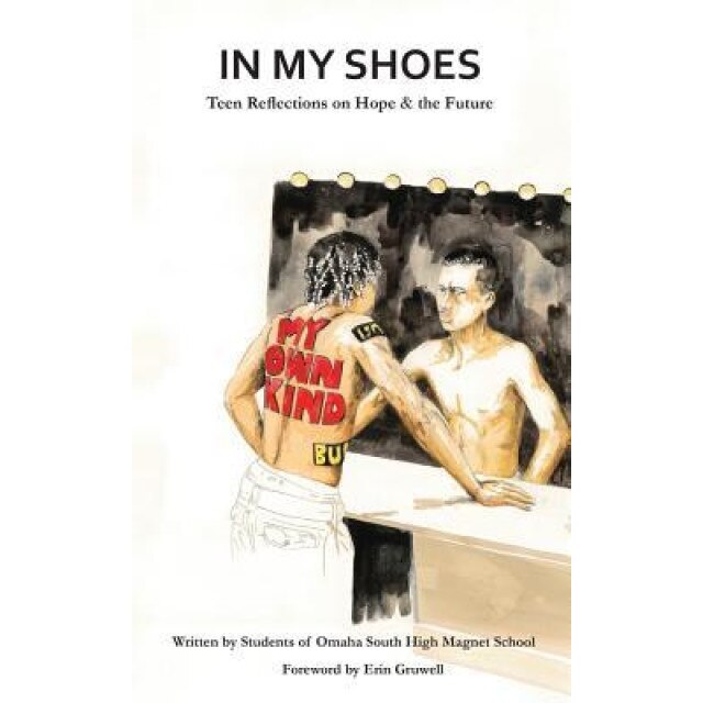 In My Shoes: Teen Reflections on Hope & the Future, Allison Rose Lopez (Editor)