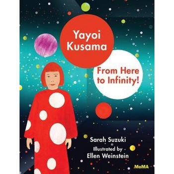 Yayoi Kusama: From Here to Infinity!, Sarah Suzuki (Author) Yayoi Kusama: From Here to Infinity!, Sarah Suzuki (Author)