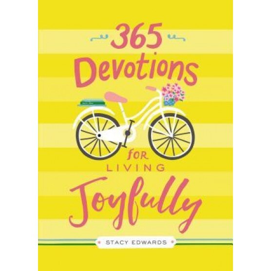 365 Devotions for Living Joyfully, Stacy Edwards (Author)