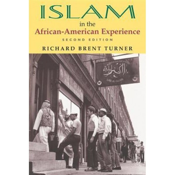 Islam in the African-American Experience, Second Edition, Second Edition, Richard Brent Turner (Author)