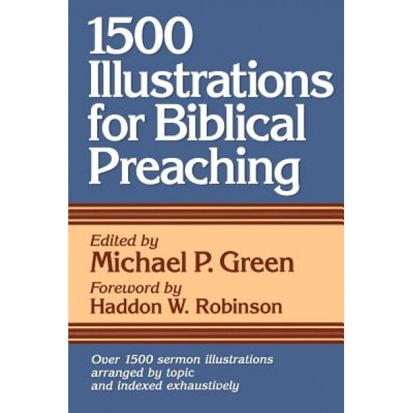 1500 Illustrations for Biblical Preaching,