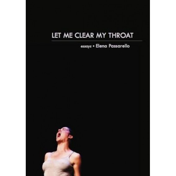 Let Me Clear My Throat: Essays, Elena Passarello (Author)
