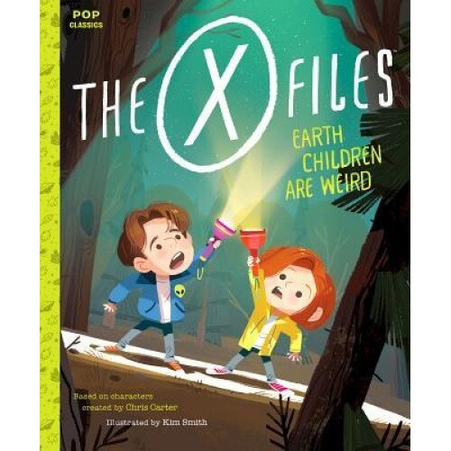 The X-Files: Earth Children Are Weird: A Picture Book, Kim Smith (Illustrator)