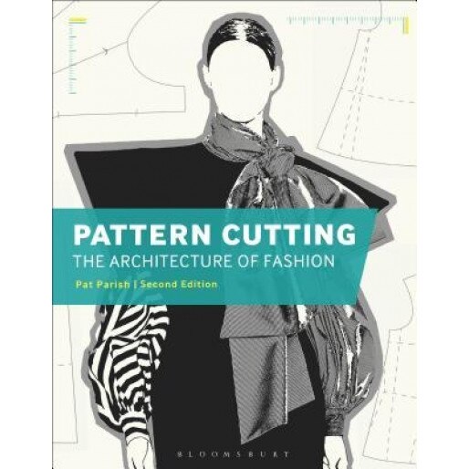 Pattern Cutting: The Architecture of Fashion, Pat Parish (Author)