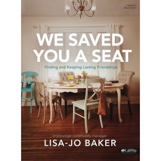 We Saved You a Seat - Bible Study Book, Lisa-Jo Baker (Author)