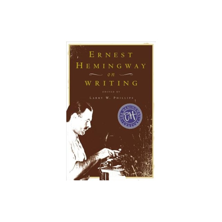 Ernest Hemingway on Writing, Ernest Hemingway