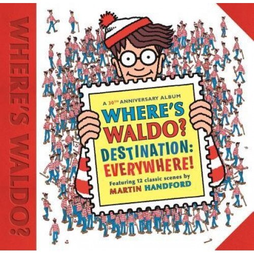 Where's Waldo? Destination: Everywhere!: 12 Classic Scenes as You've Never Seen Them Before!, Martin Handford (Author)