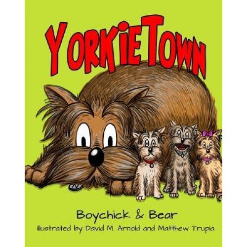 Yorkietown, Boychick &. Bear (Author)