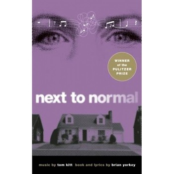 Next to Normal, Brian Yorkey, Tom Kitt Next to Normal, Brian Yorkey, Tom Kitt