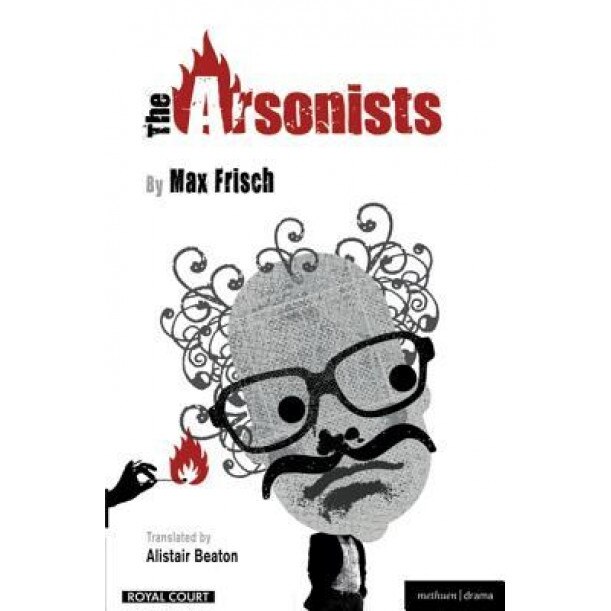 The Arsonists, Max Frisch (Author)
