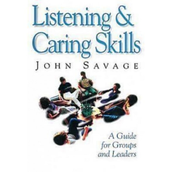 Listening & Caring Skills, John Savage