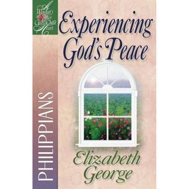 Experiencing God's Peace: Philippians, Elizabeth George