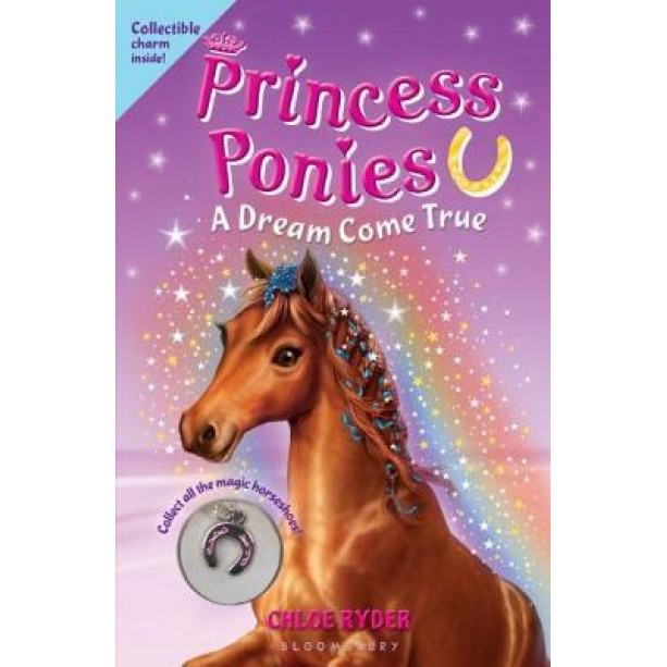 Princess Ponies: A Dream Come True [With Collectible Charm], Chloe Ryder (Author)
