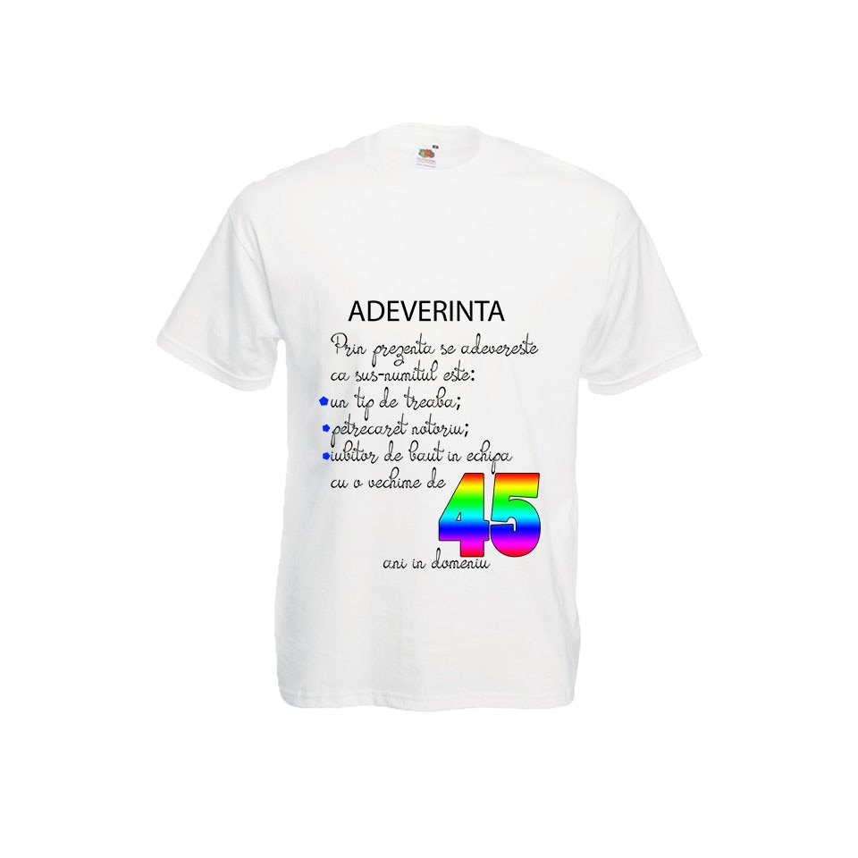 Tricou Fruit of the loom barbatesc personalizat aniversar imprimeu Adeverinta 45 ani alb, L