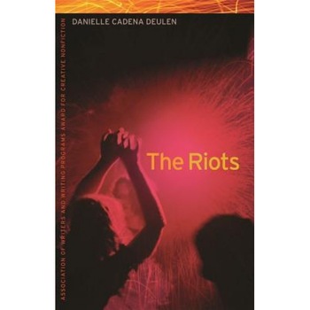 The Riots, Danielle Cadena Deulen (Author) The Riots, Danielle Cadena Deulen (Author)