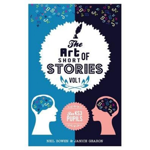 The Art of Short Stories: Stories for Ks3 Pupils, Neil Bowen (Author)