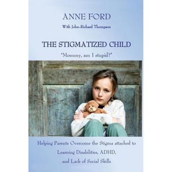 The Stigmatized Child:  The Stigmatized Child: