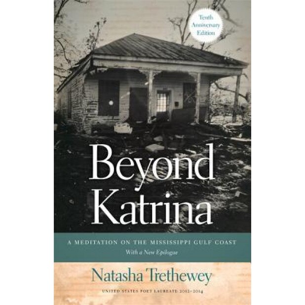 Beyond Katrina: A Meditation on the Mississippi Gulf Coast, Natasha Trethewey (Author)
