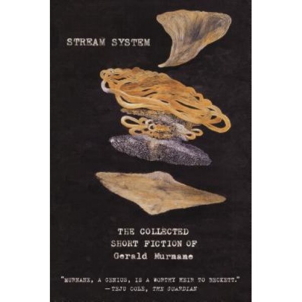 Stream System: The Collected Short Fiction of Gerald Murnane, Gerald Murnane (Author)