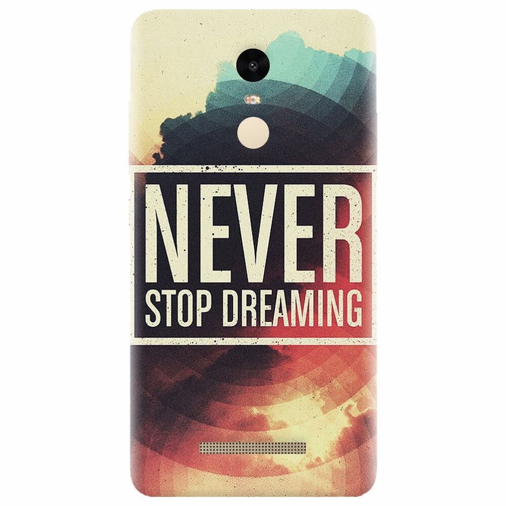 Husa silicon pentru Xiaomi Redmi Note 3, Never Stop Dreaming