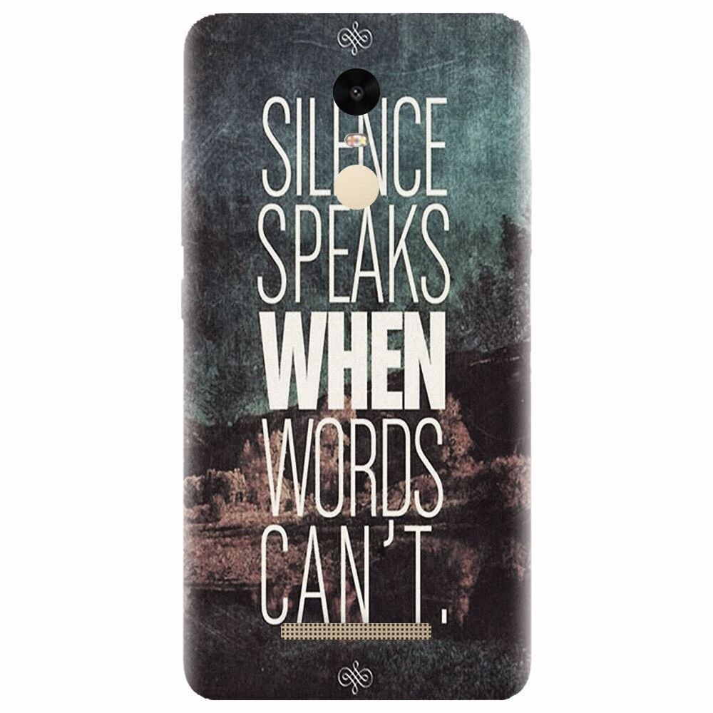 Husa silicon pentru Xiaomi Redmi Note 3, Silence Speaks When Word Cannot