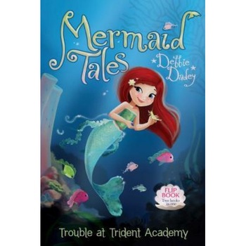 Trouble at Trident Academy/Battle of the Best Friends: Mermaid Tales Flip Book #1-2, Debbie Dadey (Author) Trouble at Trident Academy/Battle of the Best Friends: Mermaid Tales Flip Book #1-2, Debbie Dadey (Author)