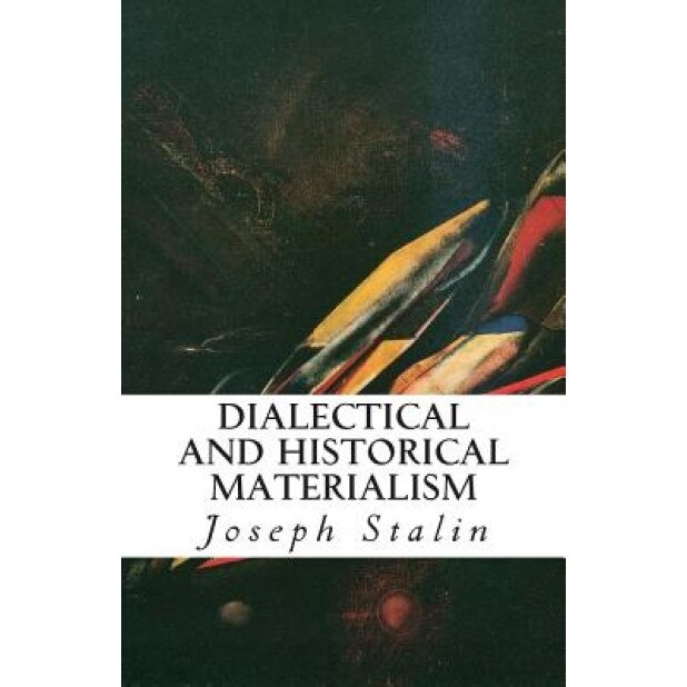 Dialectical and Historical Materialism, Joseph Stalin (Author)