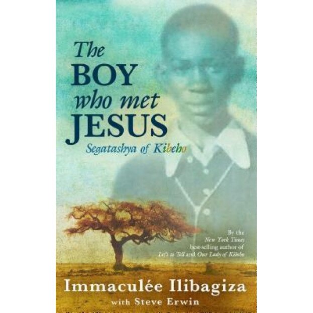 The Boy Who Met Jesus: Segatashya Emmanuel of Kibeho, Immaculee Ilibagiza (Author)