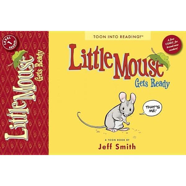 Little Mouse Gets Ready: Toon Level 1, Jeff Smith (Author)