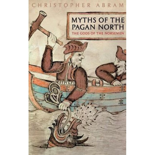 Myths of the Pagan North: The Gods of the Norsemen, Christopher Abram (Author)