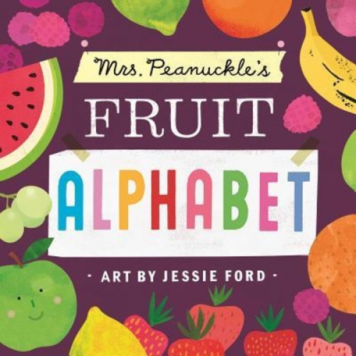 Mrs. Peanuckle's Fruit Alphabet: Mrs. Peanuckle's Alphabet Series, Mrs Peanuckle (Author)
