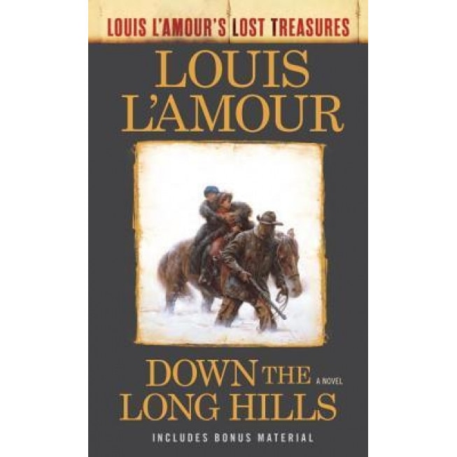 Down the Long Hills (Louis L'Amour's Lost Treasures), Louis L'Amour (Author)