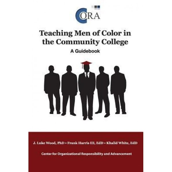 Teaching Men of Color in the Community College: A Guidebook, Khalid Edd White (Author)