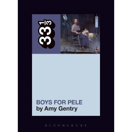 Tori Amos's Boys for Pele, Amy Gentry (Author)