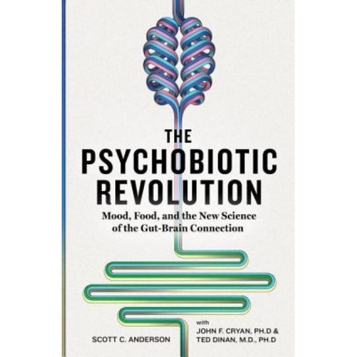 The Gut-Brain Connection: The New Science of Psychobiotics and How Your Microbiome Shapes Your Mood, Scott C. Anderson (Author)
