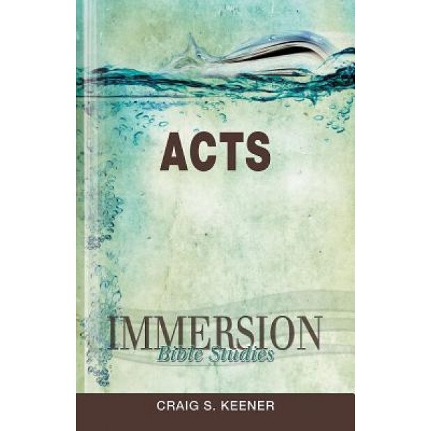 Immersion Bible Studies: Acts, Craig S. Keener (Author)