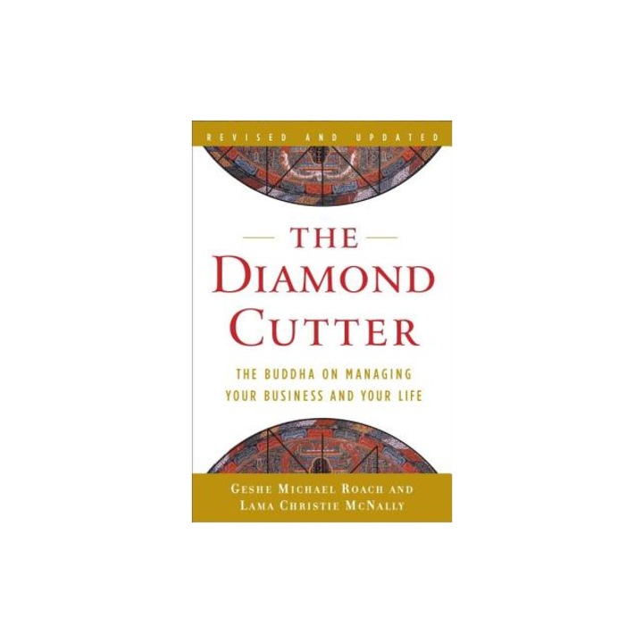 The Diamond Cutter The Buddha on Managing Your Business and Your Life, Geshe Michael Roach, Lama Christie McNally