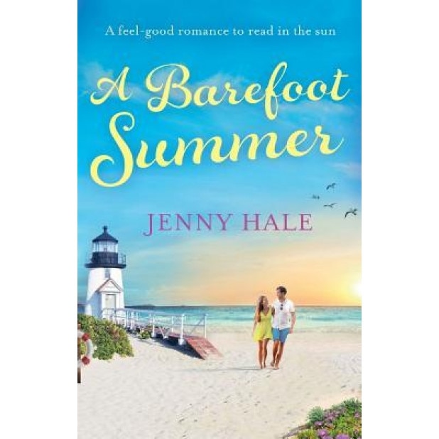 A Barefoot Summer: A Feel Good Romance to Read in the Sun, Jenny Hale (Author)