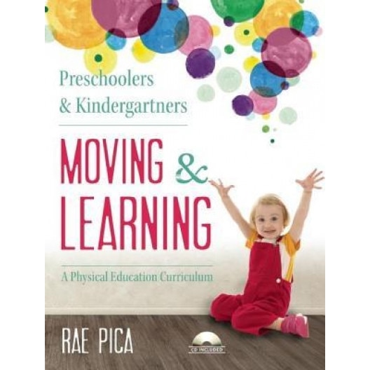 Preschoolers & Kindergartners Moving and Learning [With CD (Audio)], Rae Pica (Author)