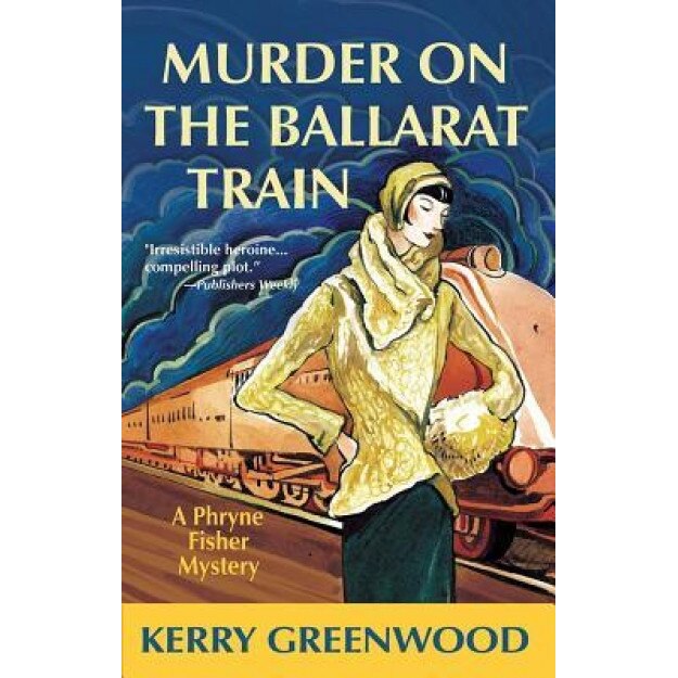 Murder on the Ballarat Train, Kerry Greenwood