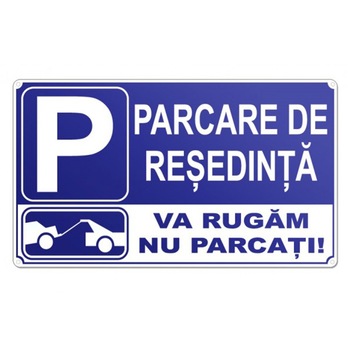 Placuta loc parcare, Parcare de resedinta, Va rugam nu parcati, 200x300, PVC 1 mm Placuta loc parcare, Parcare de resedinta, Va rugam nu parcati, 200x300, PVC 1 mm