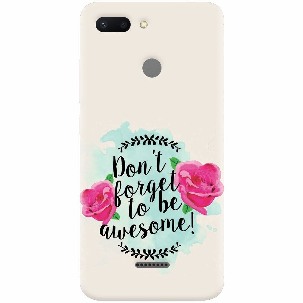 Husa silicon pentru Xiaomi Redmi 6, Dont Forget