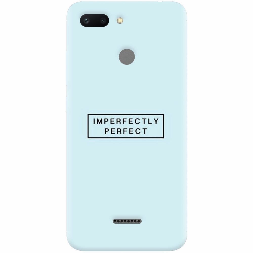 Husa silicon pentru Xiaomi Redmi 6, Imperfectly Perfect